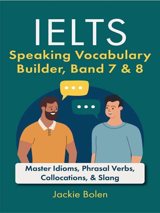 Title details for IELTS Speaking Vocabulary Builder Band 7 & 8 by Jackie Bolen - Wait list